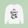 It S Women S Sports For Me Sweatshirt