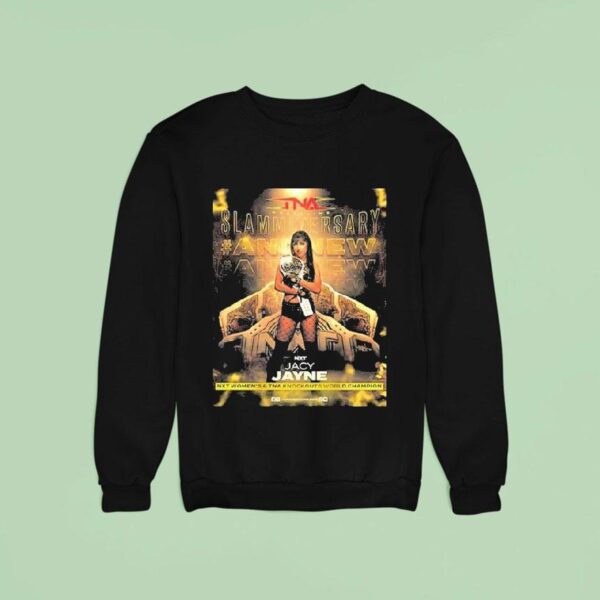 Jacy Jayne New Slammiversary Tna Knockouts World Champion And Nxt Women Champion Sweatshirt