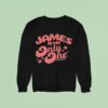 James Is My Only One By Erubtr Sweatshirt