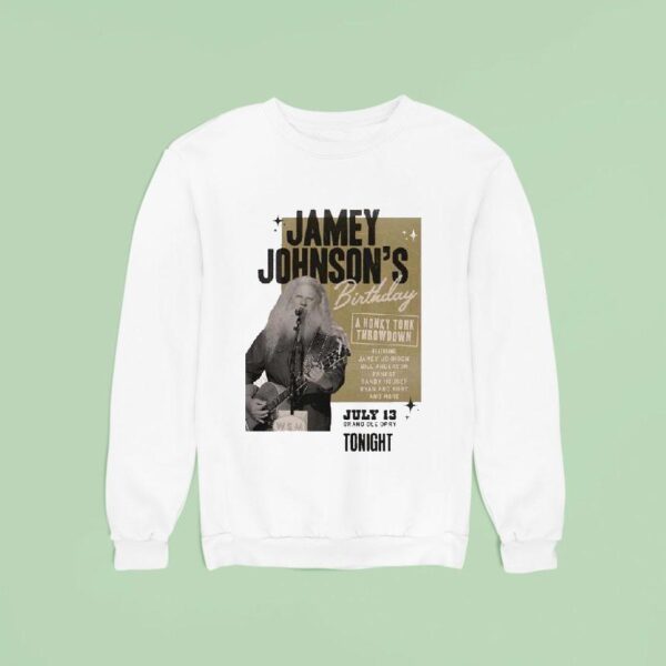 Jamey Johnson Birthday Music Show At Grand Ole Opry In Nashville Tennessee On July Sweatshirt