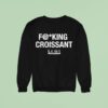 Jamie T Fucking Croissan Sweatshirt