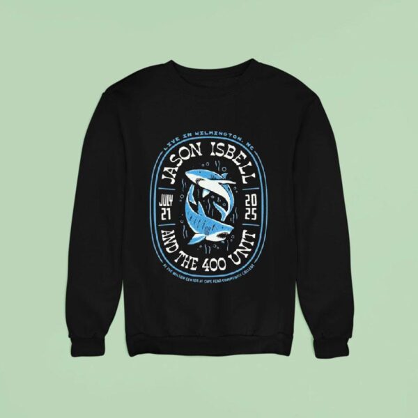 Jason Isbell And The Unit Event Wilmington Nc Sharks Sweatshirt