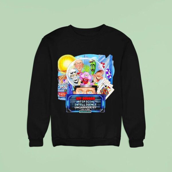Jeff Dunham Artificial Intelligence Uncasville Ct Sweatshirt
