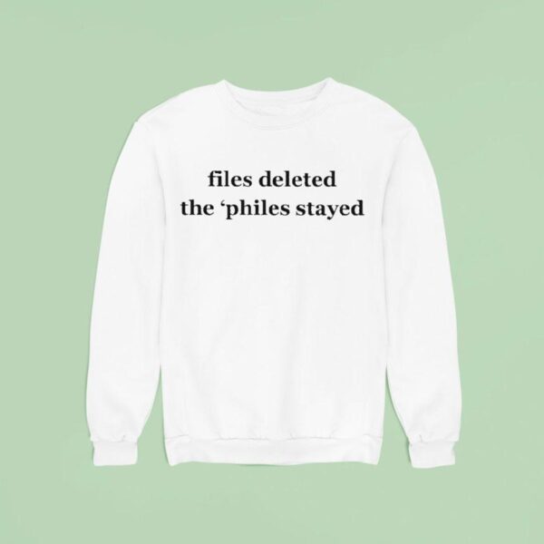 Jeffrey Epstein Files Deleted The Philes Stayed Sweatshirt