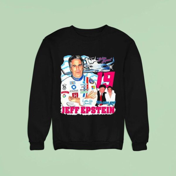 Jeffrey Epstein Lolita Express We Miss You Sweatshirt