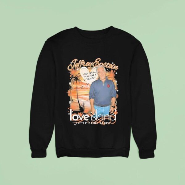 Jeffrey Epstein Love Island Little Saint James Sweatshirt