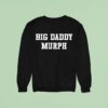 Jessie Murph Big Daddy Murph Sweatshirt