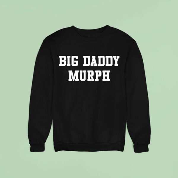 Jessie Murph Big Daddy Murph Sweatshirt