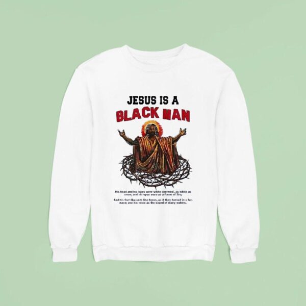 Jesus Is A Black Man Sweatshirt