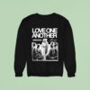 Jesus Love One Another A New Command I Give You As I Have Loved You So You Must Love One Another Sweatshirt