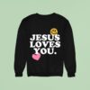 Jesus Loves You Smile Hear Sweatshirt