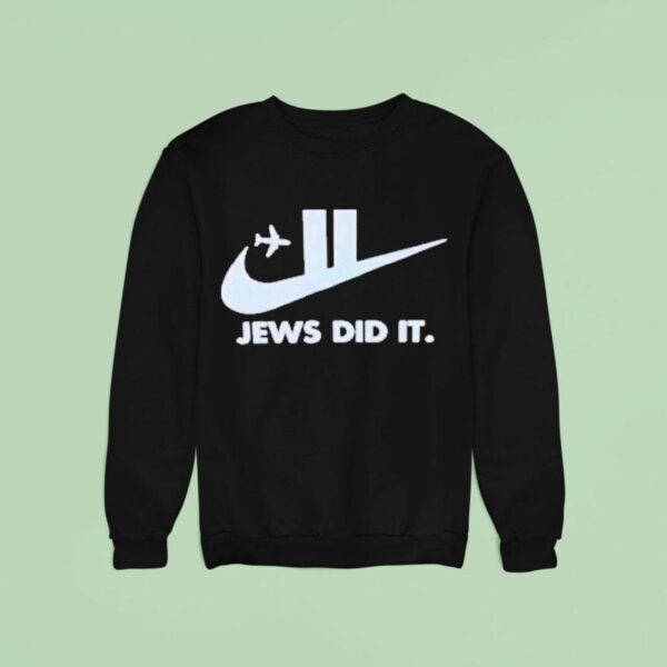 Jews Did It Nike Sweatshirt