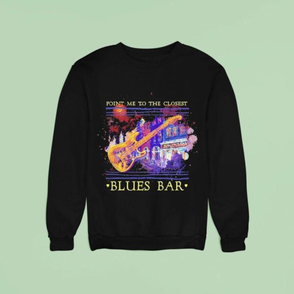 Joe Bonamassa Point Me To The Closest Blues Bar Sweatshirt
