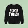 John Cena Ruck Fules Sweatshirt