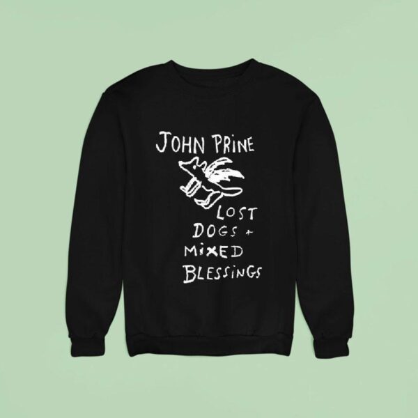 John Prine Lost Dogs And Mixed Blessings Sweatshirt