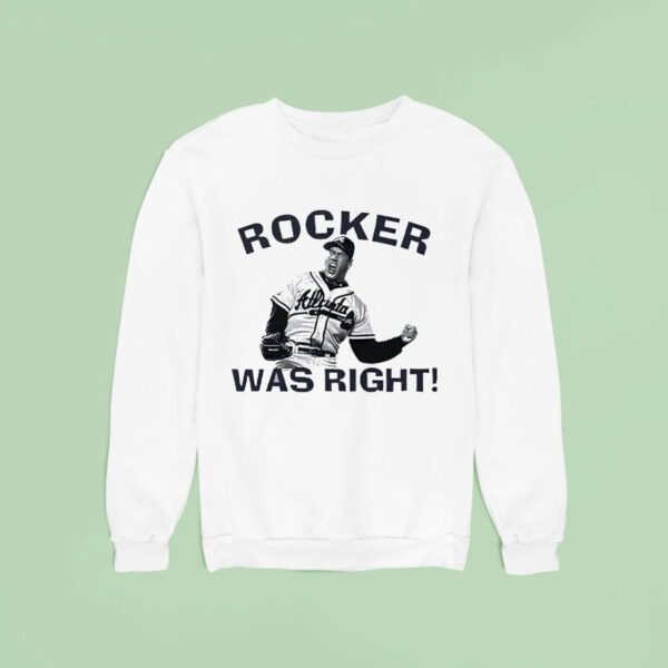 John Rocker Was Righ Sweatshirt
