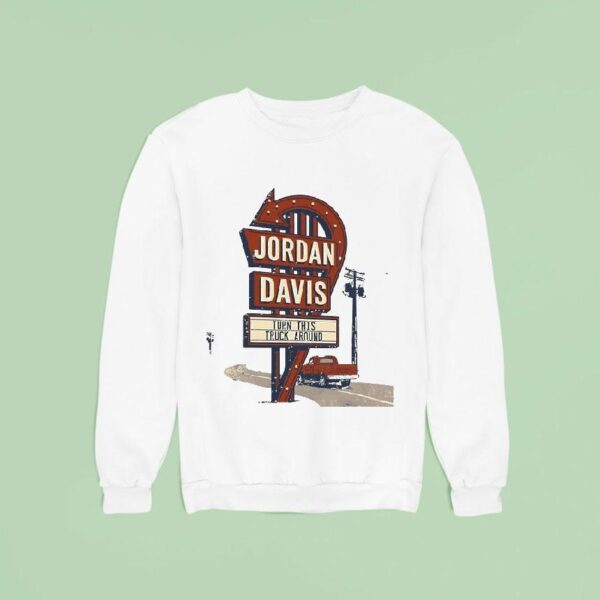 Jordan Davis Turn This Truck Around Sweatshirt