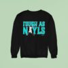 Josh Naylor Tough As Nayls Seattle Sweatshirt