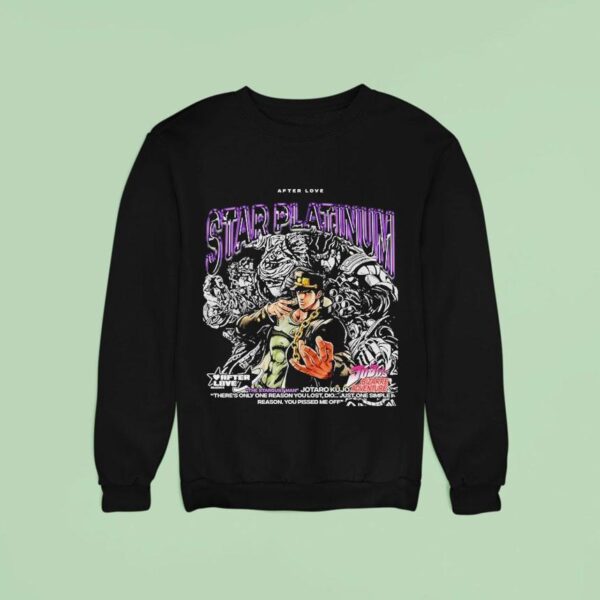 Jotaro Kujo Jojo S Bizarre Adventure Star Platinum After Love The The Stardust Man Sweatshirt