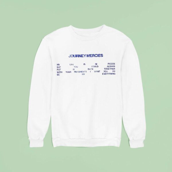 Journey Mercies M Life Is In Pieces But You Could Always Put It Back Together Sweatshirt