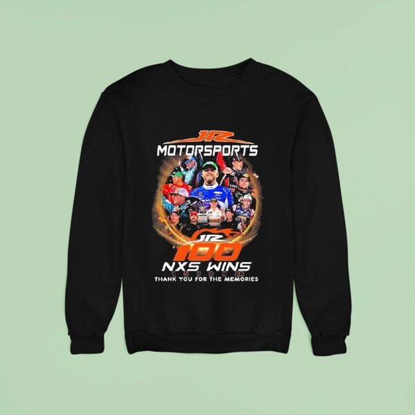 Jr Motorsports Nxs Wins Thank You For The Memories Sweatshirt