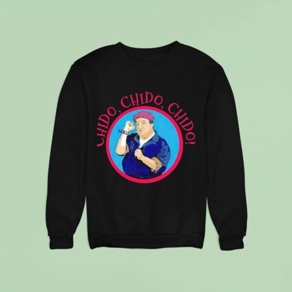 Juan Camaney Chido Chido Chido Sweatshirt