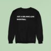 Just A Girl Who Loves Basketball Sweatshirt