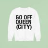 Katelyn Tarver Go Off Queen City Sweatshirt