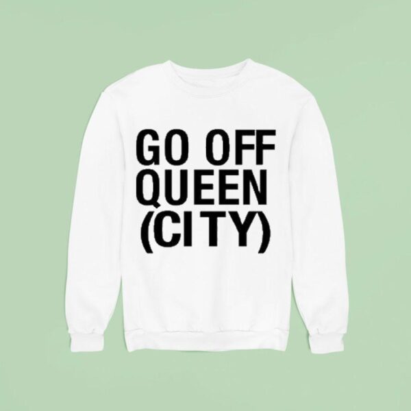 Katelyn Tarver Go Off Queen City Sweatshirt