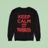 Keep Calm And Say Tranquilo Sweatshirt