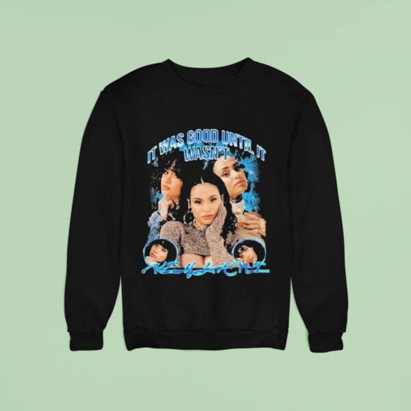 Kehlani It Was Over Until It Wasn Sweatshirt