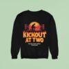 Kickout At Two Never Stay Down No Sad Days Sweatshirt