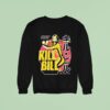 Kill Bill The Fourth Film By Quentin Tarantino Volume One Sweatshirt