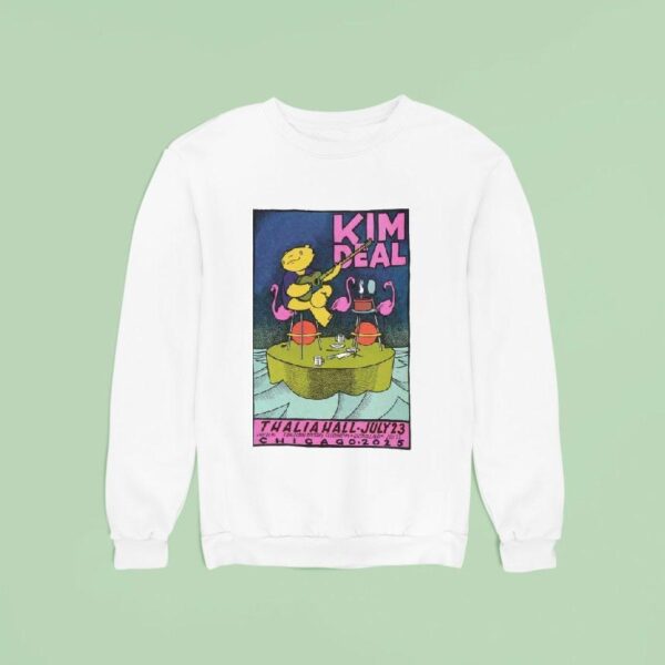 Kim Deal July Chicago Il Sweatshirt