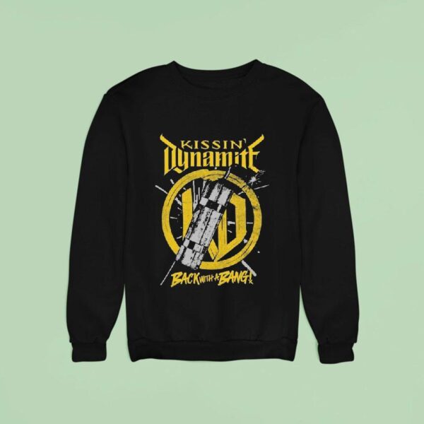 Kissin Dynamite Back With A Bang Album Boom Sweatshirt