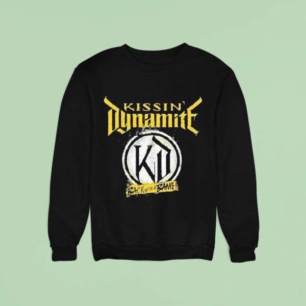 Kissin Dynamite Back With A Bang Tour Sweatshirt