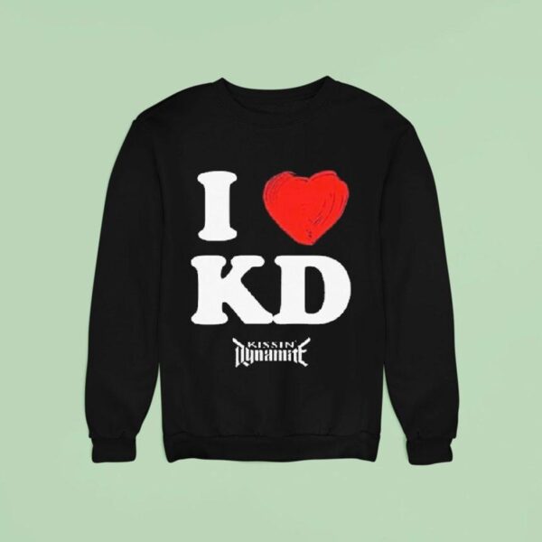 Kissin Dynamite I Love Kd Sweatshirt