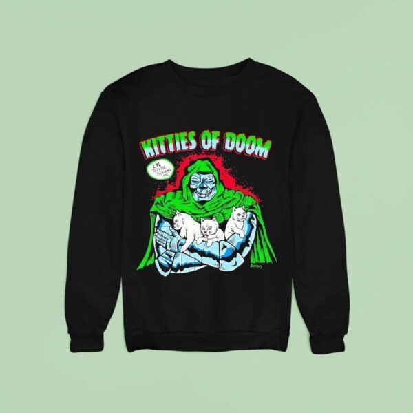 Kitties Of Doom Lol They Re Tickling Me Sweatshirt