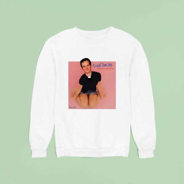 Kneel For Me Baby One More Time Sweatshirt