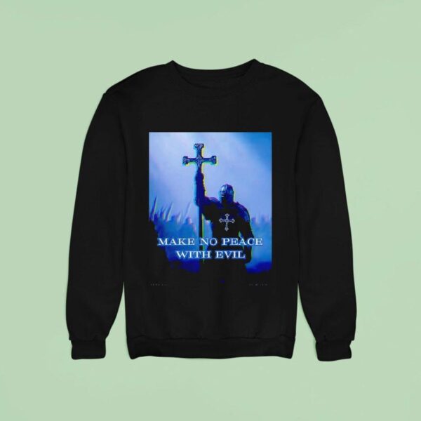 Knight Make No Peace With Evil Sweatshirt
