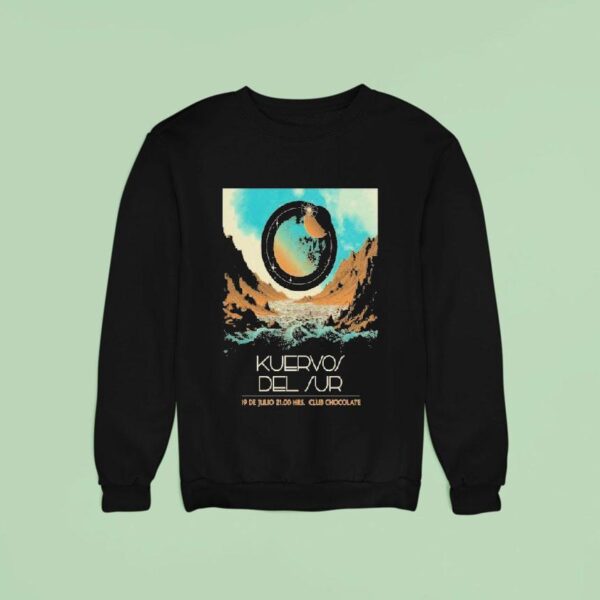 Kuervos Del Sur Santiago On July Shows Sweatshirt