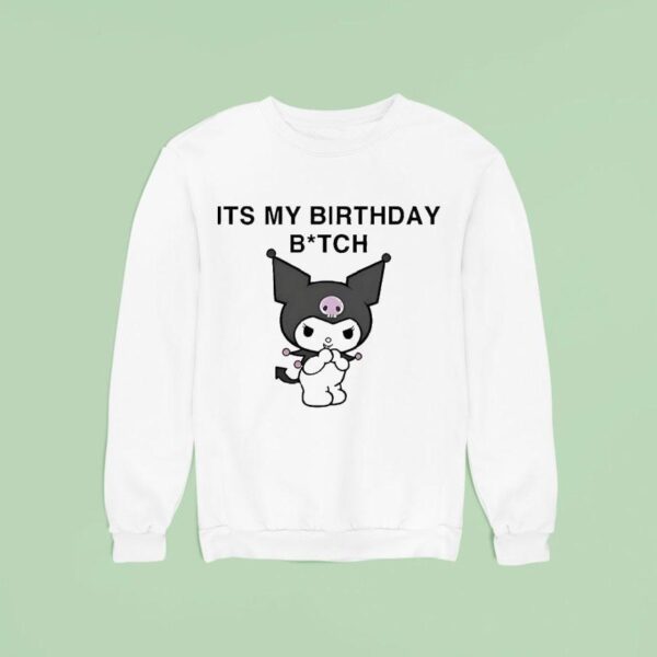 Kuromi It S My Birthday Bitch Sweatshirt