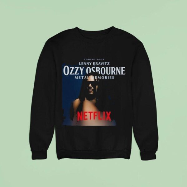 Lenny Kravitz Is Ozzy Osbourne Mental Memories Netflix Coming Soon Sweatshirt