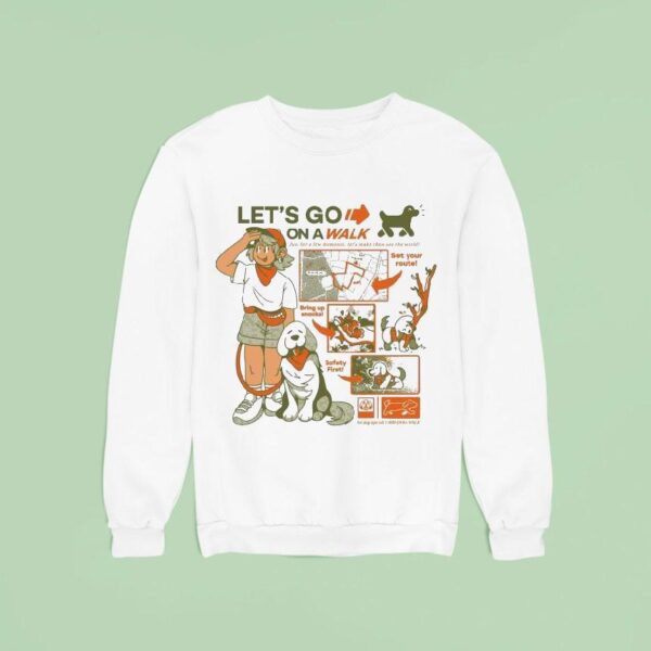 Let S Go On A Walk Set Your Route Bring Up Snacks Safety Firs Sweatshirt