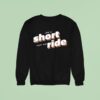 Life Is Short Enjoy The Ride Kimberly Akimbo Sweatshirt