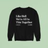 Like Hell Were All In This Together Commentary The Onion Sweatshirt