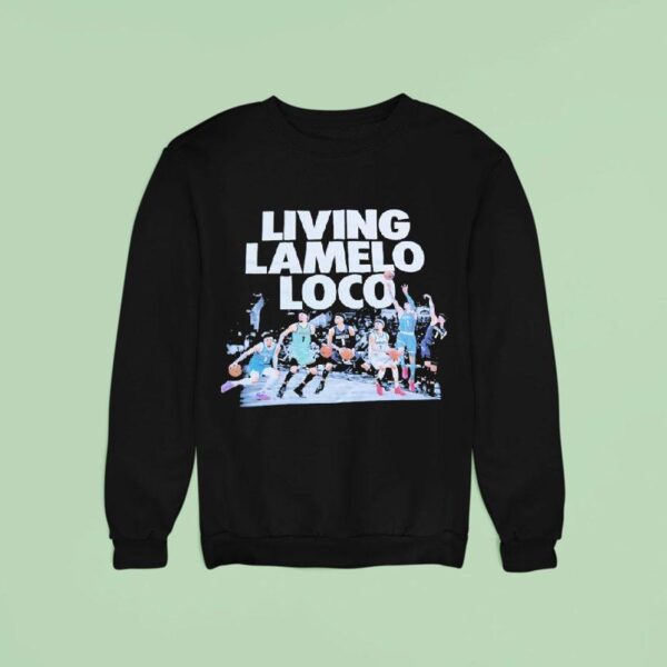 Living Lamelo Loco Basketball Teams Sweatshirt