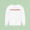 Lizzy Mcalpine Love You Like I Mean I Sweatshirt