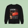 Loathe Usa Tour Two Thousand And Twenty Five Dates In Mesa Az On October At Nile Theater Sweatshirt