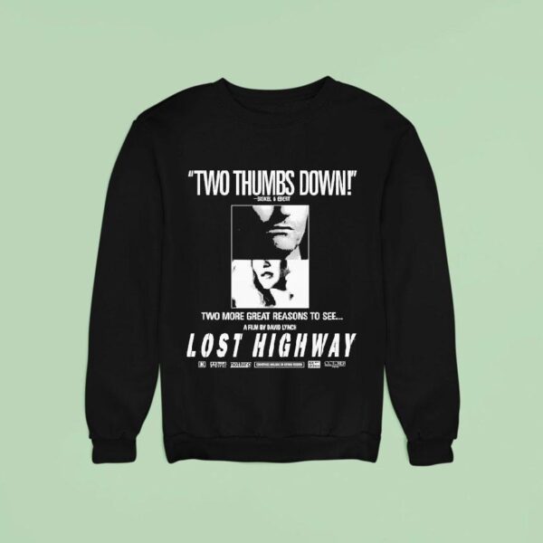 Lost Highway Two Thumbs Down Siskel And Ebert Two More Great Reasons To See Sweatshirt